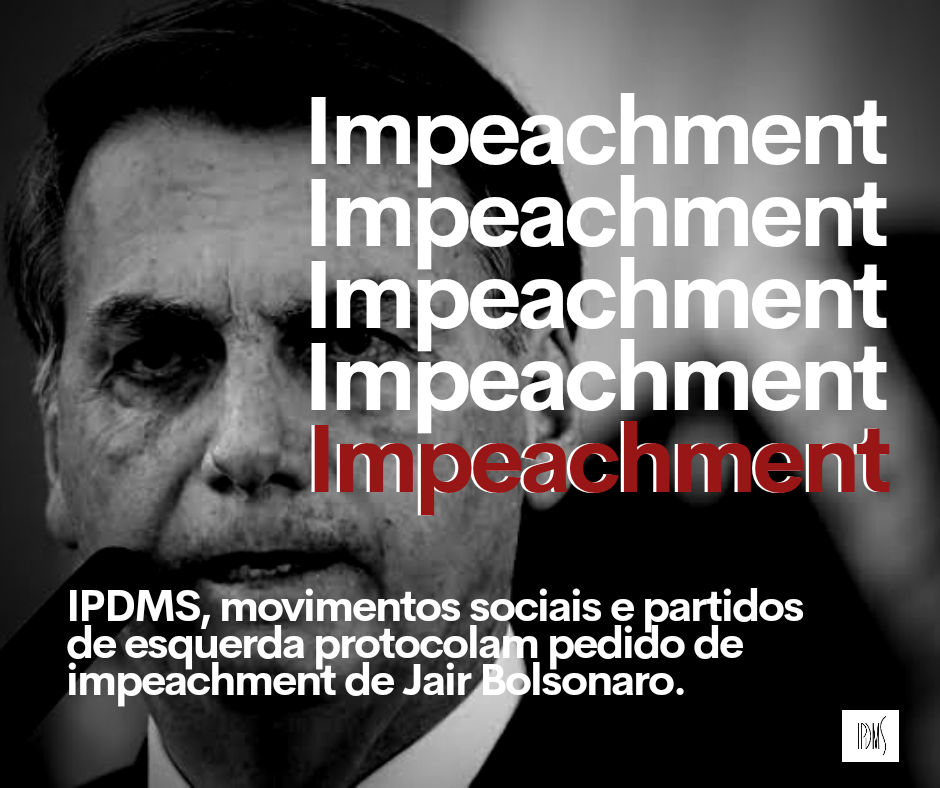 IPDMS assina o pedido coletivo de impeachment de Bolsonaro